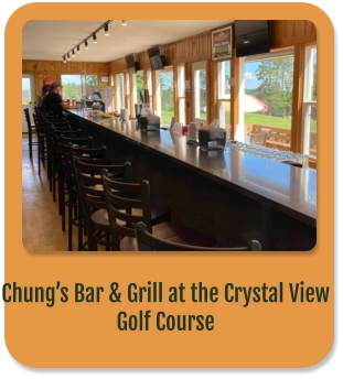 Chungs Bar and Grill at the Crystal View Golf Course
